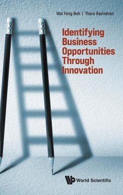 IDENTIFYING BUSINESS OPPORTUNITIES THROUGH INNOVATION - Wai Fong Boh & Thara Ravindran