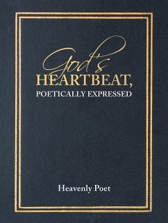 God's Heartbeat, Poetically Expressed
