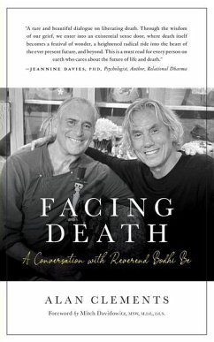 Facing Death: A Conversation with Reverend Bodhi Be - Clements, Alan