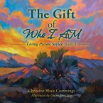 The Gift of Who I Am: Living Prayer Series: Book 1