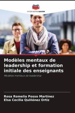 Modèles mentaux de leadership et formation initiale des enseignants - Posso Martínez, Rosa Romelia;Quiñónez Ortiz, Elsa Cecilia