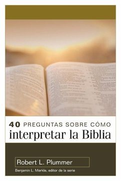 40 Preguntas Sobre Cómo Interpretar La Biblia - 2a Edición (40 Questions about Interpreting the Bible - 2nd Edition) - Plummer, Robert