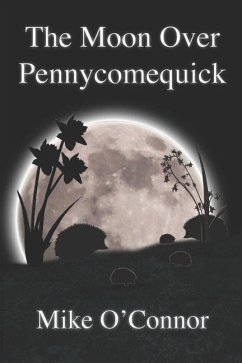The Moon Over Pennycomequick - O'Connor, Mike