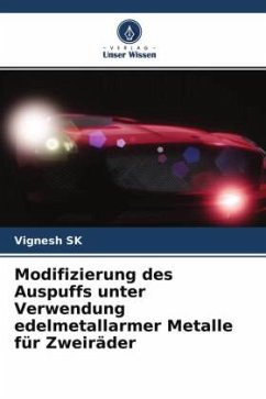 Modifizierung des Auspuffs unter Verwendung edelmetallarmer Metalle für Zweiräder - Sk, Vignesh;Rajesh, Santhiya