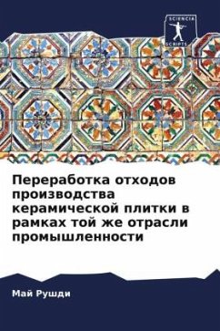 Pererabotka othodow proizwodstwa keramicheskoj plitki w ramkah toj zhe otrasli promyshlennosti - Rushdi, Maj