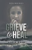 Grieve to Heal: Beginnings
