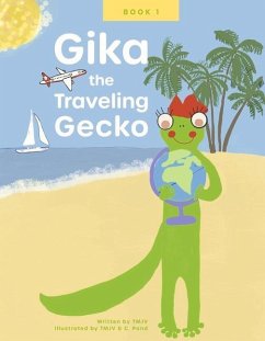 Gika the Traveling Gecko: Book I Volume 1 - Tmjv