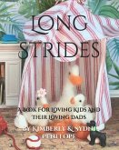 Long Strides: A Book For Loving Kids And Their Loving Dads