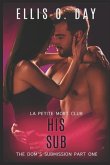 His Sub: An alpha male, steamy, erotic, second chance romance