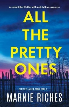 All the Pretty Ones: A serial killer thriller with nail-biting suspense - Riches, Marnie