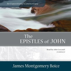 The Epistles of John: An Expositional Commentary - Boice, James Montgomery