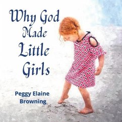 Why God made Little Girls - Browning, Peggy Elaine