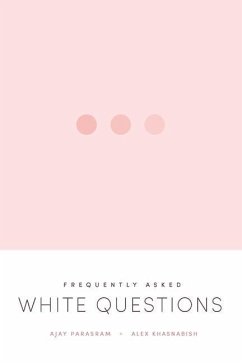 Frequently Asked White Questions - Parasram, Ajay; Khasnabish, Alex