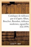 Catalogue de tableaux anciens par et d'après Alban, Boucher, Bourdon, tableaux modernes