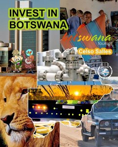 INVEST IN BOTSWANA - Visit Botswana - Celso Salles - Salles, Celso