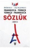 Örnekli Aciklamali Fransizca - Türkce Türkce - Fransizca Sözlük Cilt 2
