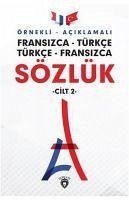 Örnekli Aciklamali Fransizca - Türkce Türkce - Fransizca Sözlük Cilt 2 - Kolektif