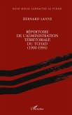 Répertoire de l'administration territoriale du Tchad (1900- 1994) Répertoire de l'administration territoriale du Tchad (1900- 1994)