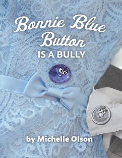 Bonnie Blue Button is a Bully - Olson, Michelle