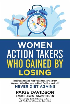 Women Action Takers Who Gained By Losing - Davidson, Paige; Lewis, Laurie; McEuen, Star