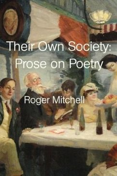 Their Own Society: Prose on Poetry - Mitchell, Roger