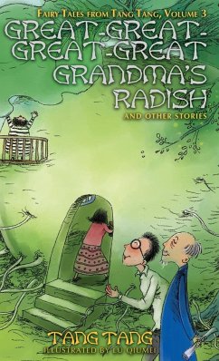 Great-Great-Great-Great Grandma's Radish and Other Stories - Tang, Tang