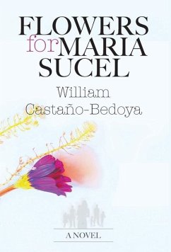Flowers for Maria Sucel - Castaño-Bedoya, William