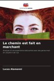 Le chemin est fait en marchant