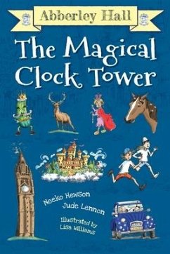 Abberley Hall: The Magical Clock Tower - Hewson, Neeko; Lennon, Jude