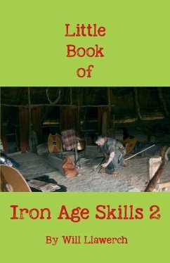 Little Book of Iron Age Skills 2 - Llawerch, Will