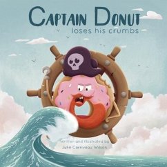 Captain Donut Loses His Crumbs - Corriveau Wilson, Julie