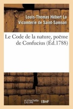 Le Code de la nature, poëme de Confucius - Vicomterie de St-Samson