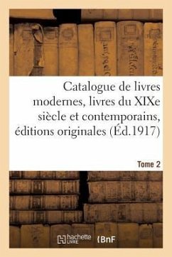 Catalogue de Livres Modernes Livres Du XIXe Siècle Et Contemporains, Éditions Originales Tome 2 - Leclerc-H