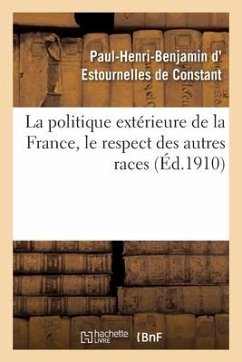 La politique extérieure de la France, le respect des autres races - Estournelles de Constant