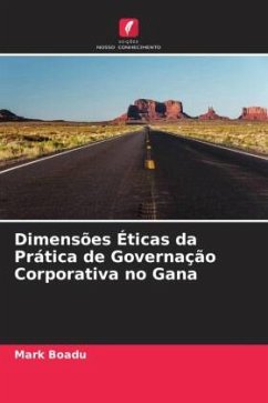 Dimensões Éticas da Prática de Governação Corporativa no Gana - Boadu, Mark