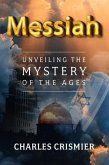 Messiah: Unveiling the Mystery of the Ages
