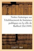 Notice Historique Sur l'Établissement de Fontaines Publiques En La Ville de Bailleul