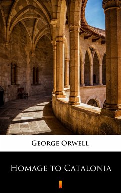 Homage to Catalonia (eBook, ePUB) - Orwell, George