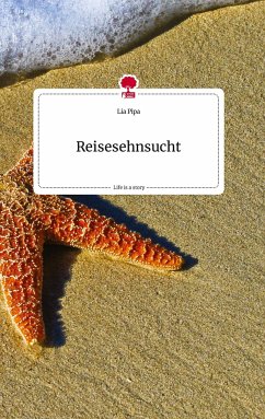 Reisesehnsucht. Life is a Story - story.one - Pipa, Lia