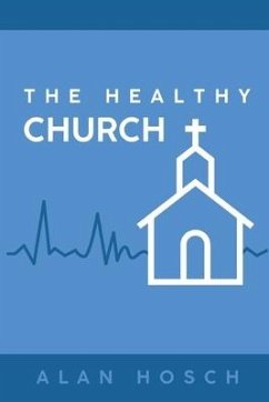 The Healthy Church - Hosch, Alan
