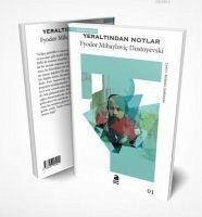 Yeraltindan Notlar - Mihaylovic Dostoyevski, Fyodor