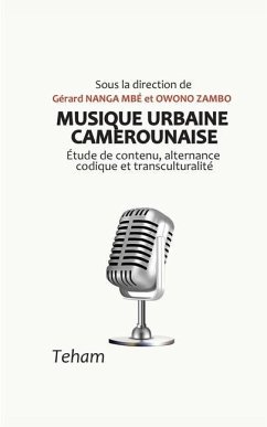 Musique urbaine camerounaise: Étude de contenu, alternance codique et transculturalité - Nanga Mbé, Gérard; Owono Zambo