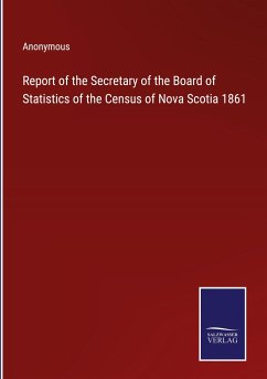 Report of the Secretary of the Board of Statistics of the Census of Nova Scotia 1861 - Anonymous