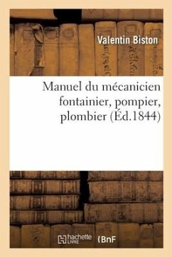 Manuel du mécanicien fontainier, pompier, plombier - Biston-V