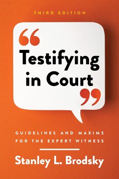 Testifying in Court: Guidelines and Maxims for the Expert Witness - Brodsky, Stanley L.