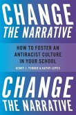 Change the Narrative: How to Foster an Antiracist Culture in Your School