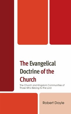 The Evangelical Doctrine of the Church - Doyle, Robert