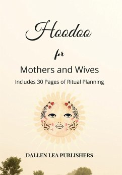 Hoodoo for Mothers and Wives - Lea Publishers, Dallen