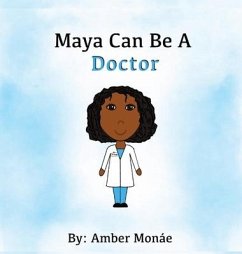 Maya Can Be A Doctor - Monáe, Amber