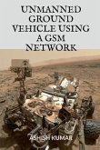 Unmanned Ground Vehicle Using a GSM Network